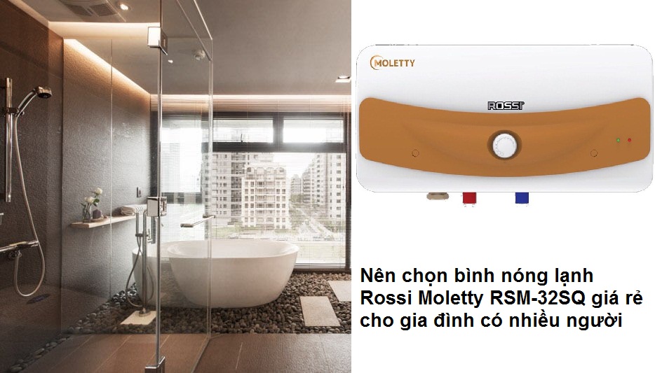 Nên chọn bình nóng lạnh Rossi Moletty RSM-32SQ giá rẻ cho gia đình có nhiều người Nên chọn bình nóng lạnh Rossi Moletty RSM-32SQ giá rẻ cho gia đình có nhiều người