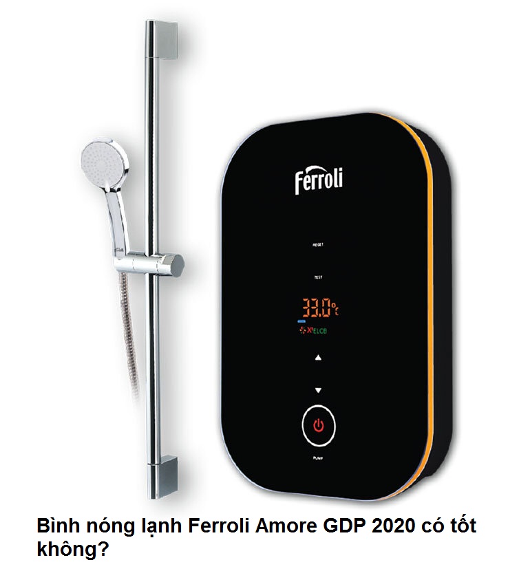 Bình nóng lạnh Ferroli Amore GDP 2020 có tốt không? Bình nóng lạnh Ferroli Amore GDP 2020 có tốt không?