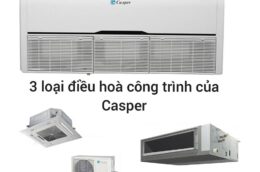 3 Dòng điều hòa áp trần, âm trần,nối ống gió của điều hòa Casper khác nhau ở điểm nào?
