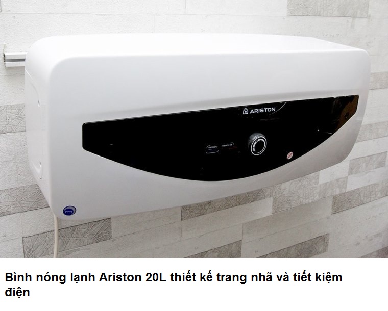Bình nóng lạnh Ariston 20L thiết kế trang nhã và tiết kiệm điện