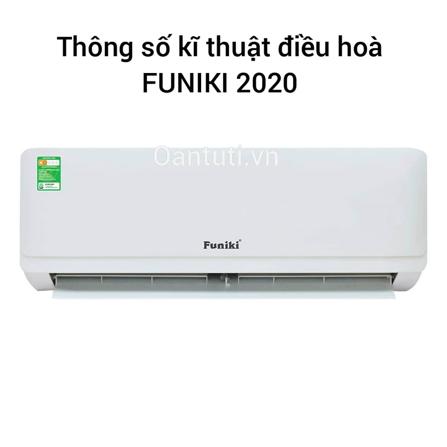 Thông số kỹ thuật điều hòa Funiki 2020 Thông số kỹ thuật điều hòa Funiki 2020