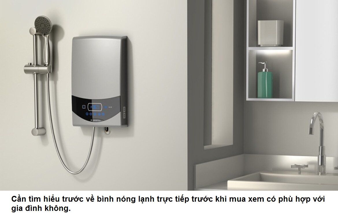 Cần tìm hiểu trước về bình nóng lạnh trực tiếp trước khi mua xem có phù hợp với gia đình không. Cần tìm hiểu trước về bình nóng lạnh trực tiếp trước khi mua xem có phù hợp với gia đình không.