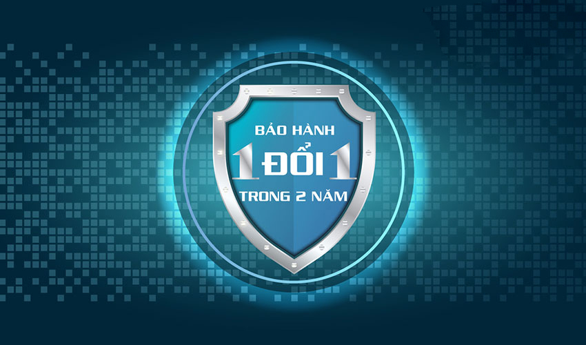 Chính sách bảo hành 1 đổi 1 trong vòng 2 năm đầu
