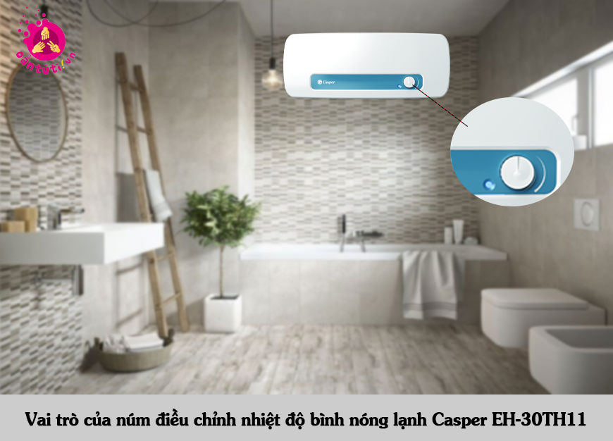 Vai trò của núm điều chỉnh nhiệt độ bình nóng lạnh Casper EH-30TH11