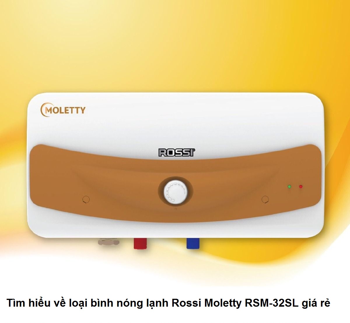 Tìm hiểu về loại bình nóng lạnh Rossi Moletty RSM-30SL giá rẻ