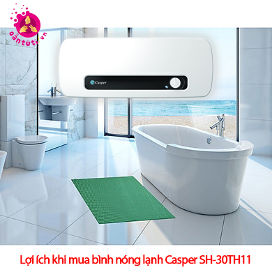 Lợi ích khi mua bình nóng lạnh Casper SH-30TH11
