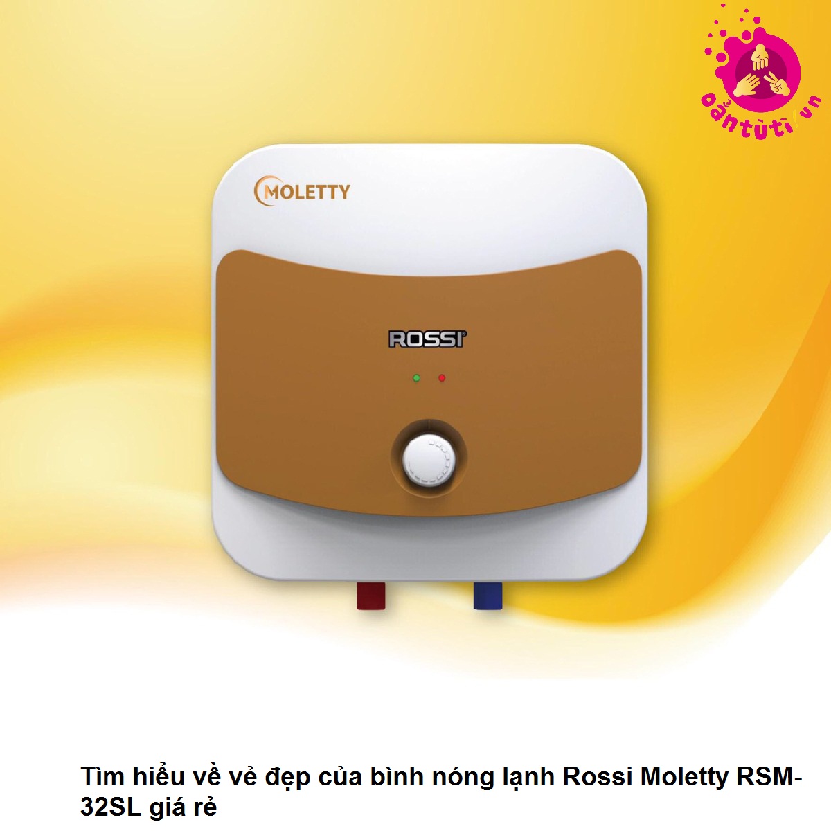 Tìm hiểu về vẻ đẹp của bình nóng lạnh Rossi Moletty RSM-32SL giá rẻ