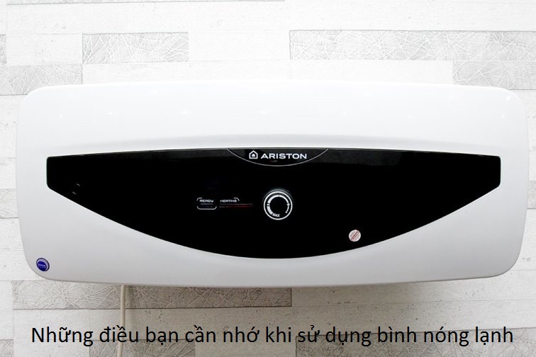 Những điều bạn cần nhớ khi sử dụng bình nóng lạnh Những điều bạn cần nhớ khi sử dụng bình nóng lạnh