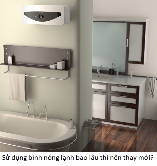 Sử dụng bình nóng lạnh bao lâu thì nên thay mới?