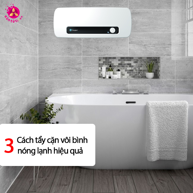 3 Cách tẩy cặn vôi bình nóng lạnh hiệu quả