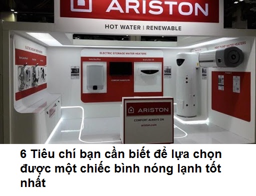 6 Tiêu chí bạn cần biết để lựa chọn được một chiếc bình nóng lạnh tốt nhất 6 Tiêu chí bạn cần biết để lựa chọn được một chiếc bình nóng lạnh tốt nhất