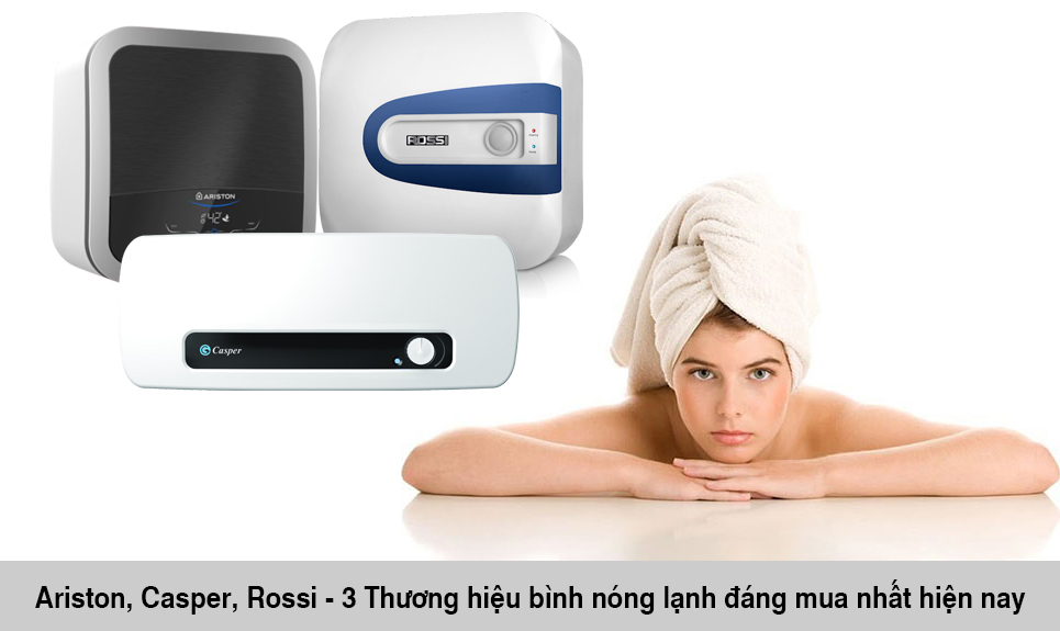 Ariston, Casper, Rossi - 3 Thương hiệu bình nóng lạnh đáng mua nhất hiện nay