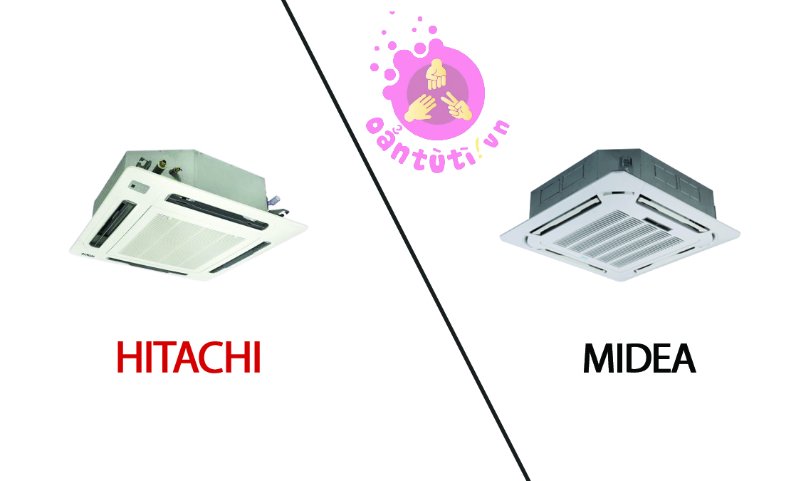 Nên lựa chọn Hitachi hay Midea?