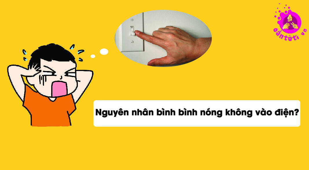 Nguyên nhân bình bình nóng không vào điện? Xử lý bình nóng lạnh không vào điện