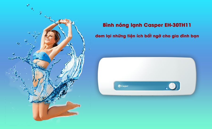 Bình nóng lạnh Casper EH-30TH11 đem lại những tiện ích bất ngờ cho gia đình bạn