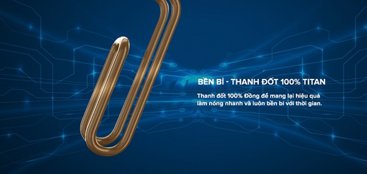 Thanh đốt 100% Titan giúp làm nóng nhanh và luôn bền bỉ