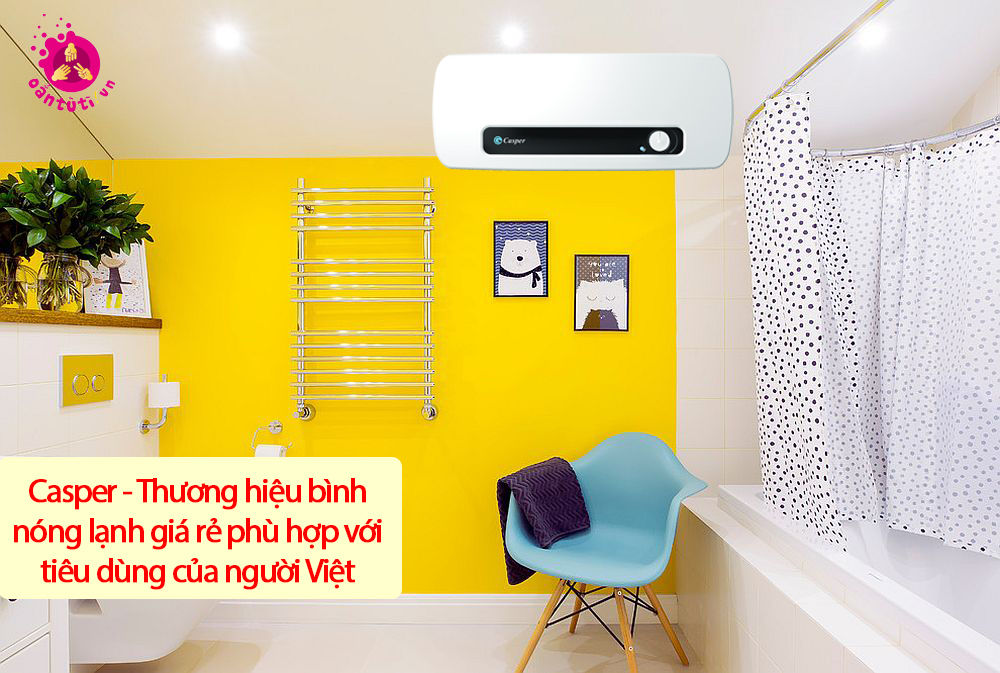 Casper - Thương hiệu bình nóng lạnh giá rẻ phù hợp với tiêu dùng của người Việt