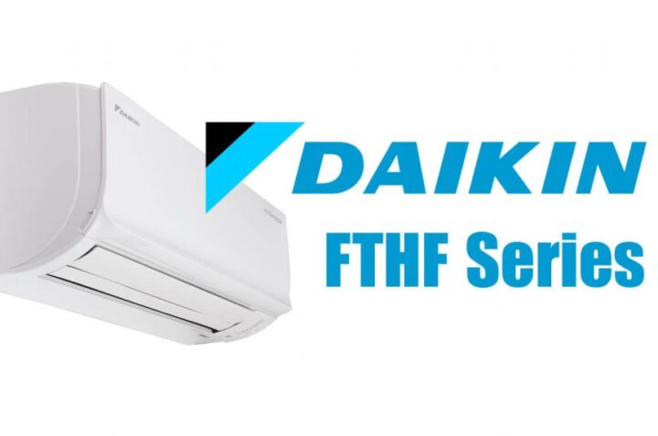 Tổng quan về dòng điều hòa Daikin FTHF Series