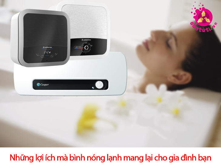 Những lợi ích mà bình nóng lạnh mang lại cho gia đình bạn