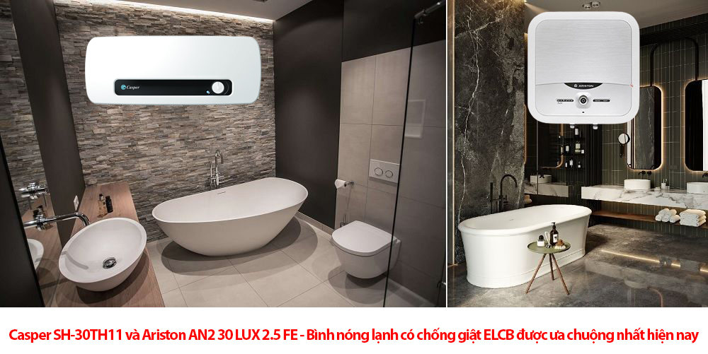 Casper SH-30TH11 và Ariston AN2 30 LUX 2.5 FE - Bình nóng lạnh có chống giật ELCB được ưa chuộng nhất hiện nay Casper SH-30TH11 và Ariston AN2 30 LUX 2.5 FE - Bình nóng lạnh có chống giật ELCB được ưa chuộng nhất hiện nay