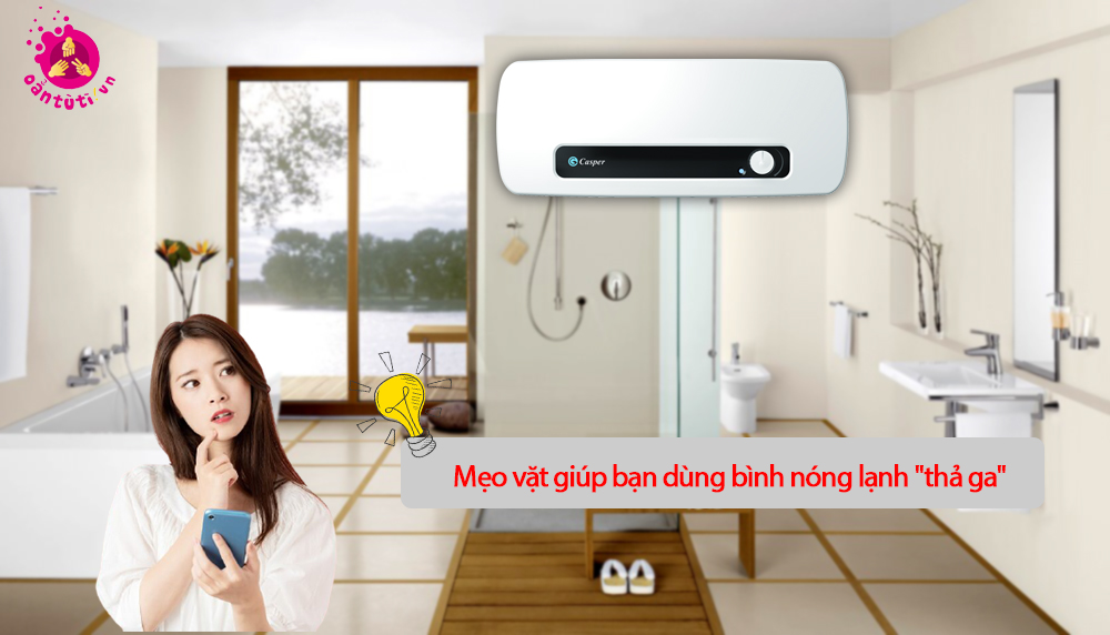 Mẹo vặt giúp bạn dùng bình nóng lạnh 