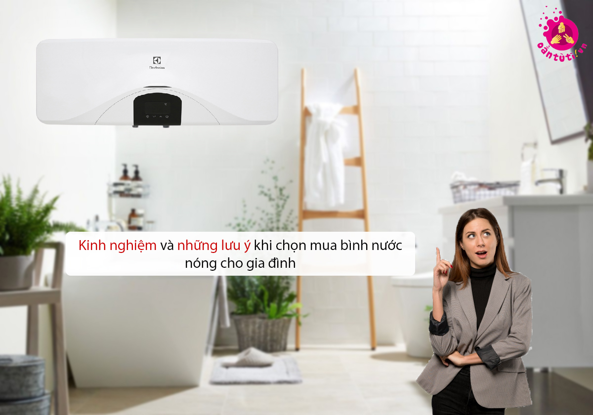 Kinh nghiệm và những lưu ý khi chọn mua bình nước nóng cho gia đình Kinh nghiệm và những lưu ý khi chọn mua bình nước nóng cho gia đình
