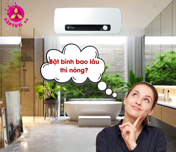 Bật bình nóng lạnh bao lâu là đủ nước nóng?