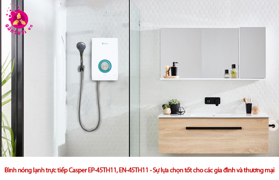 Bình nóng lạnh trực tiếp Casper EP-45TH11, EN-45TH11 - Sự lựa chọn tốt cho các gia đình và thương mại