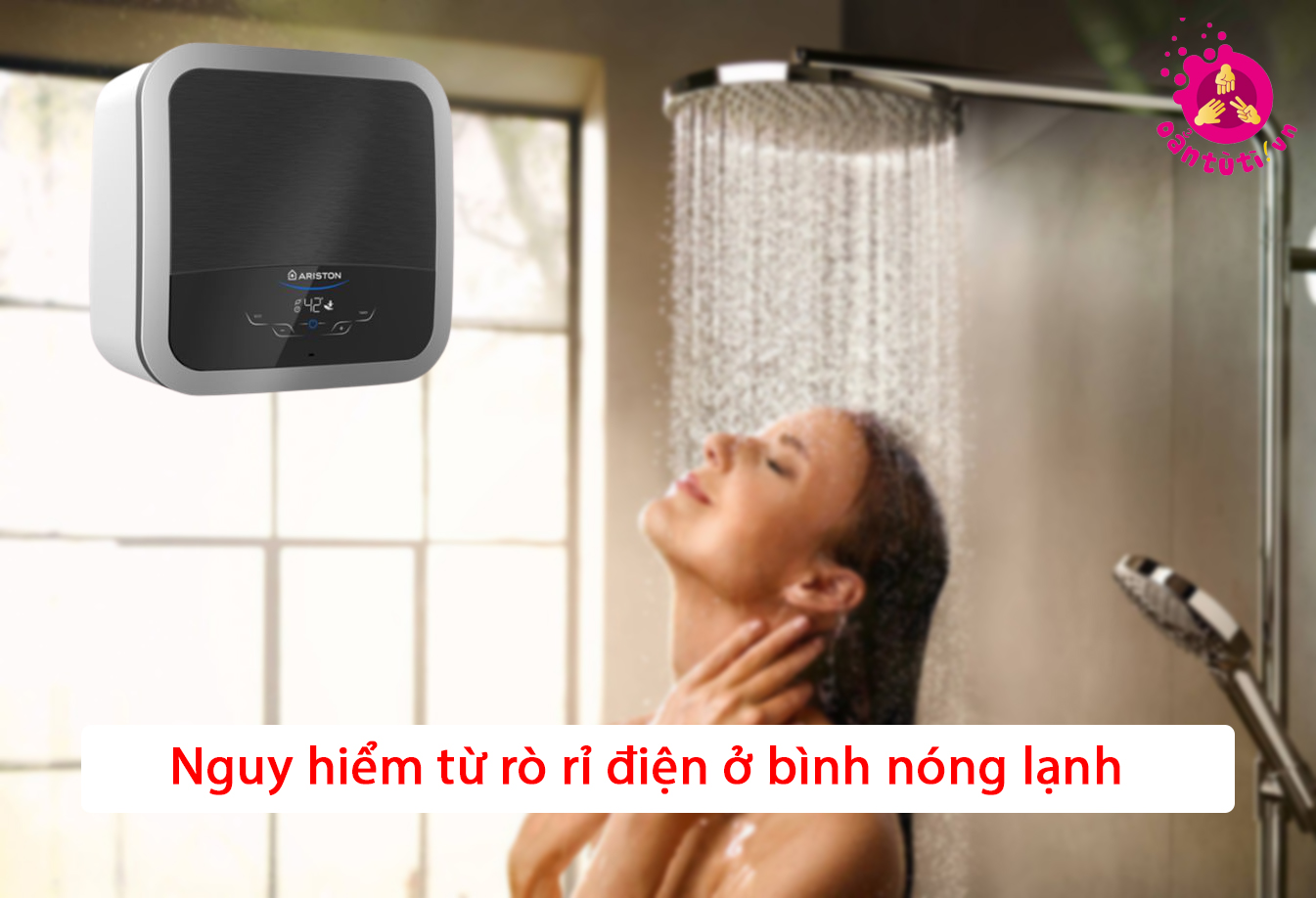Nguy hiểm từ rò rỉ điện ở bình nóng lạnh Nguy hiểm từ rò rỉ điện ở bình nóng lạnh