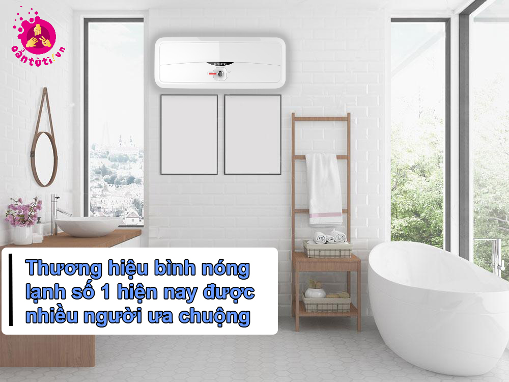 Thương hiệu bình nóng lạnh số 1 hiện nay được nhiều người ưa chuộng Thương hiệu bình nóng lạnh số 1 hiện nay được nhiều người ưa chuộng