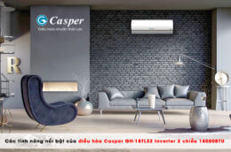 Đánh giá các tính năng nổi bật của điều hòa Casper GH-18TL32 Inverter 2 chiều 18000BTU