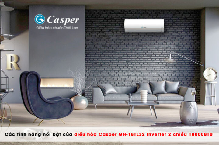 Đánh giá các tính năng nổi bật của điều hòa Casper GH-18TL32 Inverter 2 chiều 18000BTU