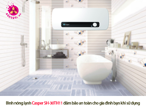 Bình nóng lạnh Casper SH-30TH11 đảm bảo an toàn cho gia đình bạn khi sử dụng Bình nóng lạnh Casper SH-30TH11 đảm bảo an toàn cho gia đình bạn khi sử dụng