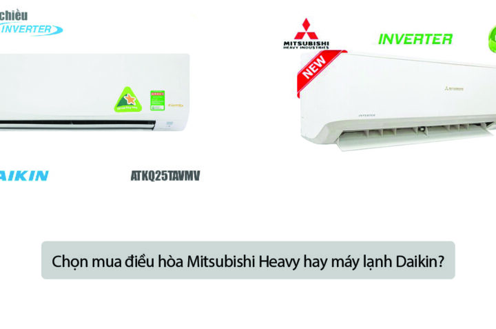 Chọn mua điều hòa Mitsubishi Heavy hay máy lạnh Daikin?