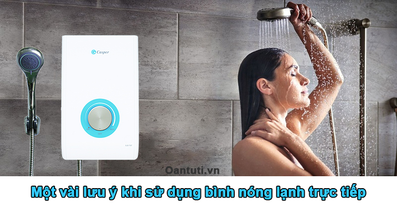 Một vài lưu ý khi sử dụng bình nóng lạnh trực tiếp