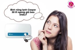 Bình nóng lạnh Casper 30 lít ngang giá bao nhiêu?