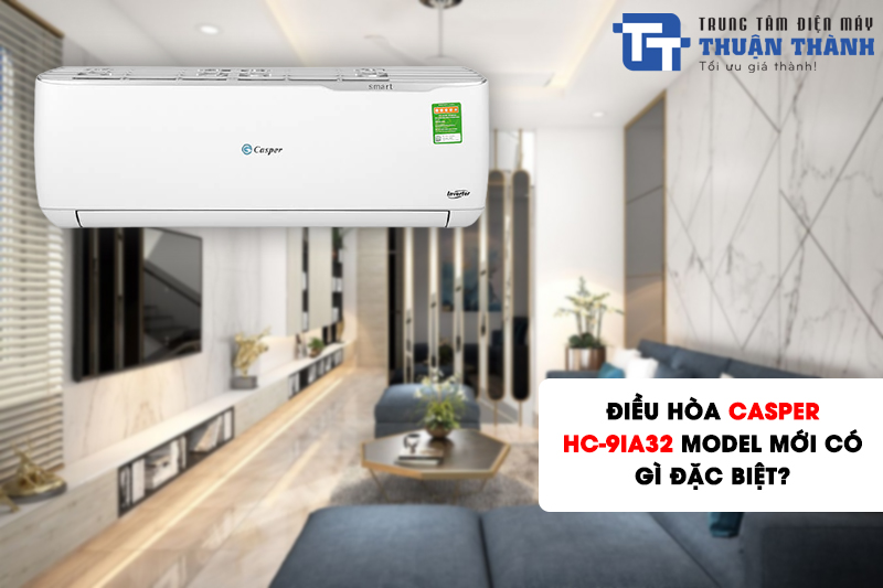 Điều hòa Casper HC-9IA32 model mới có gì đặc biệt?