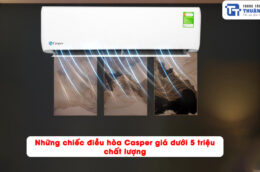 Những chiếc điều hòa Casper giá dưới 5 triệu chất lượng