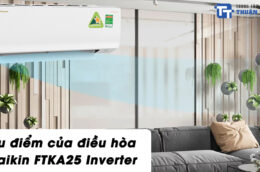 Ưu và nhược điểm của điều hòa Daikin FTKA25 9000BTU Inverter