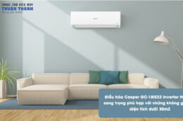 5 lý do khiến bạn mua ngay điều hòa Casper GC-18IS32 cho mua hè này!