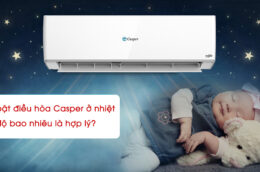 Nên bật điều hòa Casper ở nhiệt độ bao nhiêu để đảm bảo sức khỏe?