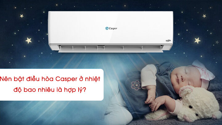 Nên bật điều hòa Casper ở nhiệt độ bao nhiêu để đảm bảo sức khỏe?