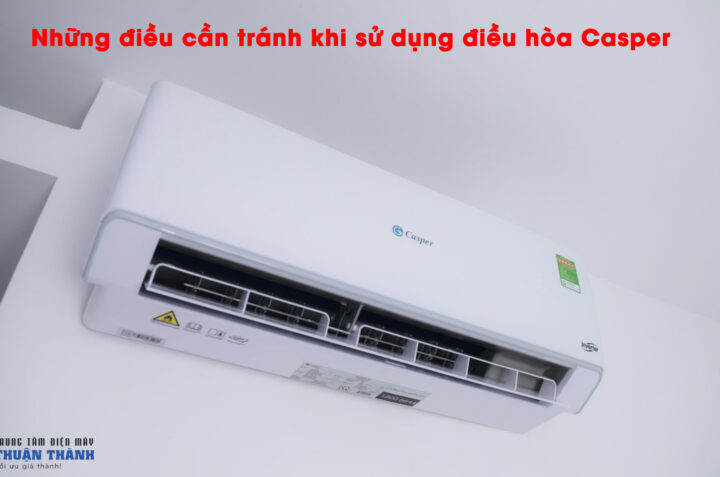 Những điều cần tránh khi sử dụng điều hòa Casper