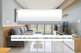 Những mẫu điều hòa Casper lý tưởng cho phòng khách 20m2