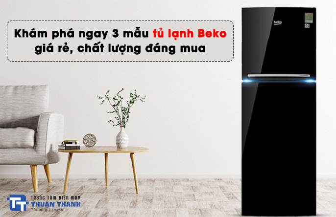 Khám phá ngay 3 mẫu tủ lạnh Beko giá rẻ, chất lượng đáng mua