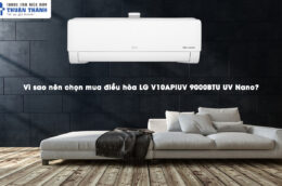 Vì sao nên chọn mua điều hòa LG V10APIUV 9000BTU UV Nano?