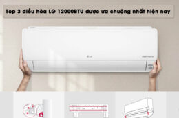 Top 3 điều hòa LG 12000BTU được ưa chuộng nhất hiện nay