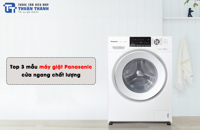 Top 3 mẫu máy giặt Panasonic cửa ngang chất lượng