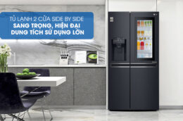 Những mẫu tủ lạnh LG Side by Side tốt nhất cho gia đình
