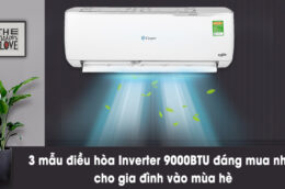 3 mẫu điều hòa Inverter 9000BTU đáng mua nhất cho gia đình vào mùa hè